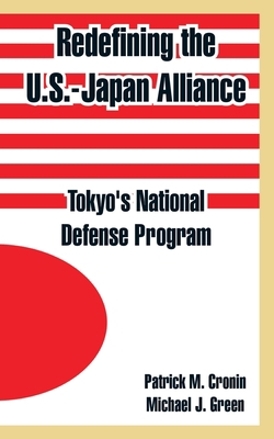 Redefining the U.S.-Japan Alliance: Tokyo's Nat... 1410218872 Book Cover