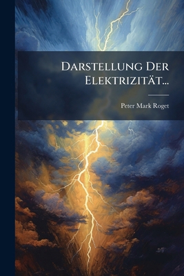 Darstellung Der Elektrizitat... [German] 127209619X Book Cover
