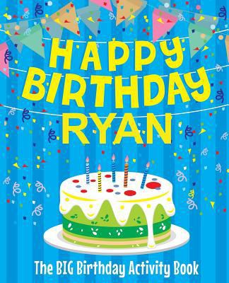 Happy Birthday Ryan - The Big Birthday Activity... 1986075036 Book Cover