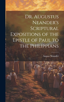 Dr. Augustus Neander's Scriptural Expositions o... 1020845856 Book Cover