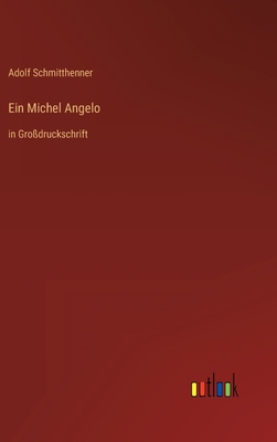 Ein Michel Angelo: in Großdruckschrift [German] 3368287672 Book Cover