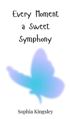 Every Moment a Sweet Symphony 3690813492 Book Cover