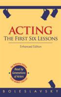 Acting: The First Six Lessons (Enhanced Edition) 1626549974 Book Cover