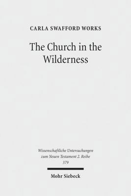 The Church in the Wilderness: Paul's Use of Exo... 3161536053 Book Cover