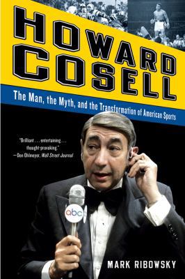 Howard Cosell: The Man, the Myth, and the Trans... 0393343871 Book Cover