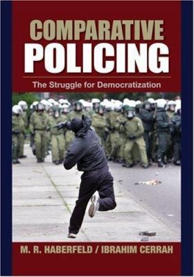 Comparative Policing: The Struggle for Democrat... 1412905486 Book Cover
