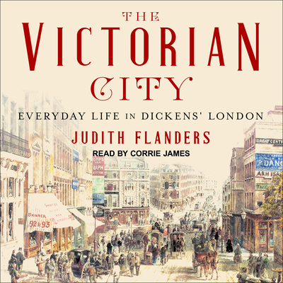 The Victorian City: Everyday Life in Dickens' L... 1541400119 Book Cover