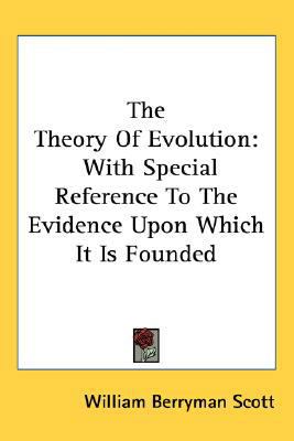 The Theory Of Evolution: With Special Reference... 0548528136 Book Cover