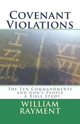 Covenant Violations: The Ten Commandments and G... 153913878X Book Cover