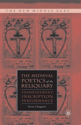 The Medieval Poetics of the Reliquary: Enshrine... 1349372455 Book Cover