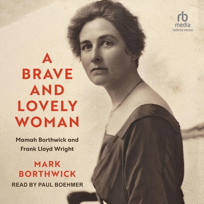 A Brave and Lovely Woman: Mamah Borthwick and F...            Book Cover