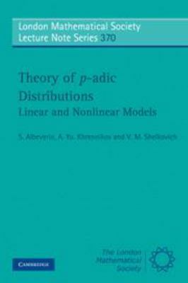 Theory of P-Adic Distributions: Linear and Nonl... 113910716X Book Cover