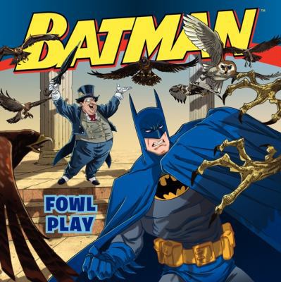 Batman Classic: Fowl Play 0061885363 Book Cover
