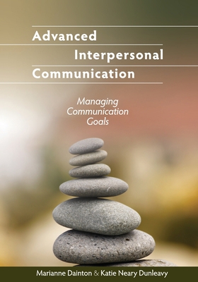 Advanced Interpersonal Communication: Managing ... 1516586530 Book Cover