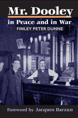 Mr. Dooley in Peace and in War 0252070291 Book Cover