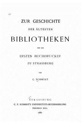 Zur Geschichte der ältesten Bibliotheken und de... [German] 1523946768 Book Cover