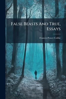 False Beasts And True, Essays 1246325020 Book Cover