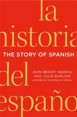 The Story of Spanish 0312656025 Book Cover