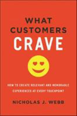 What Customers Crave: How to Create Relevant an... 0814437818 Book Cover