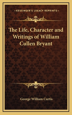 The Life, Character and Writings of William Cul... 1168769663 Book Cover