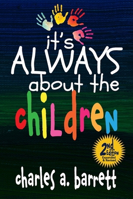 It's Always About the Children, 2E: Expanded an... 1735026484 Book Cover
