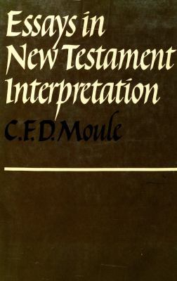 Essays in New Testament Interpretation 0521237831 Book Cover