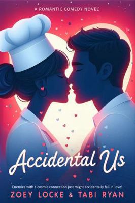 Accidental Us: A Romantic Comedy 1963546091 Book Cover
