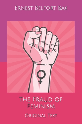 The Fraud of Feminism: Original Text B084P859T1 Book Cover