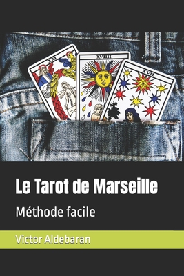 Le Tarot de Marseille: Méthode facile [French] B08XY5BH91 Book Cover