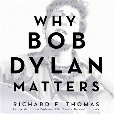 Why Bob Dylan Matters Lib/E 1538456311 Book Cover