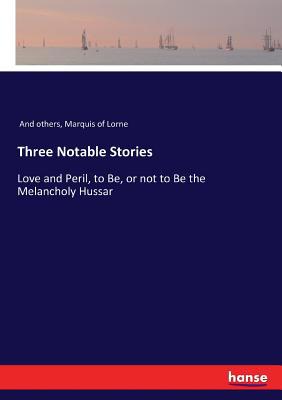 Three Notable Stories: Love and Peril, to Be, o... 3337279414 Book Cover