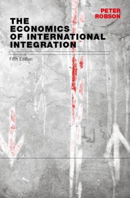 The Economics of International Integration 0415148774 Book Cover