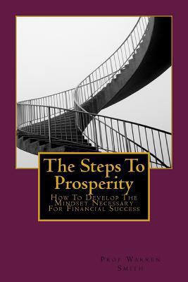 The Steps To Prosperity: How To Develop The Min... 1497402212 Book Cover