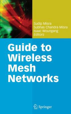 Guide to Wireless Mesh Networks 1848009089 Book Cover