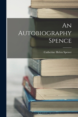 An Autobiography Spence 1017293902 Book Cover