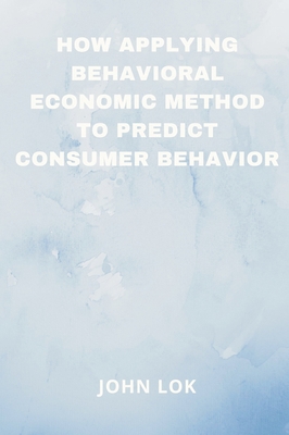 How Applying Behavioral Economic Method To 9358819650 Book Cover