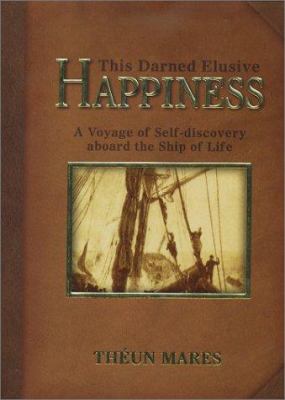 This Darned Elusive Happiness: A Voyage of Self... 1919792120 Book Cover