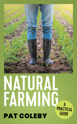Natural Farming: A Practical Guide 1964992060 Book Cover