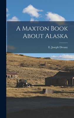 A Maxton Book About Alaska 101346527X Book Cover
