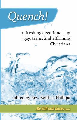 Quench! refreshing devotionals by gay, trans, a... 0971929629 Book Cover