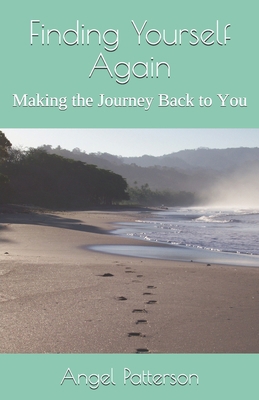 Finding Yourself Again: Making the Journey Back... B093RKYSKC Book Cover