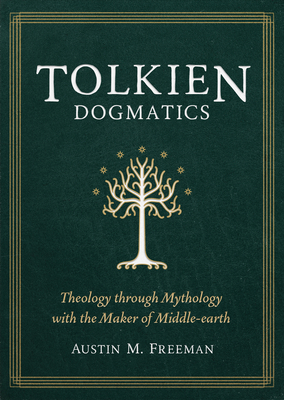 Tolkien Dogmatics: Theology Through Mythology w... 1683596676 Book Cover