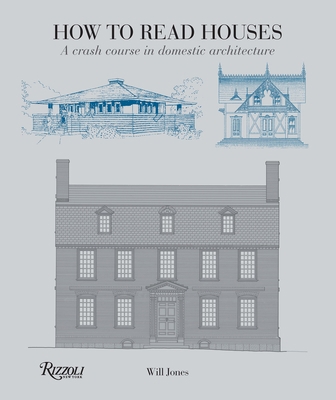 How to Read Houses: A Crash Course in Domestic ... 0789327260 Book Cover