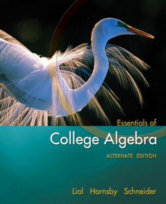 Essentials of College Algebra, Alternate Edition 0321491858 Book Cover