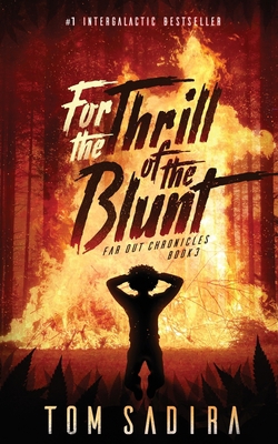 For the Thrill of the Blunt (Far Out Chronicles) 1948588072 Book Cover