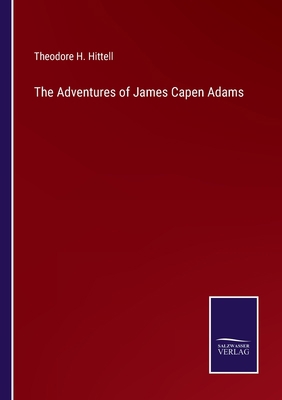 The Adventures of James Capen Adams 337504304X Book Cover