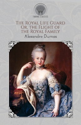 The Royal Life Guard: Or, the Flight of the Roy... 9353836255 Book Cover
