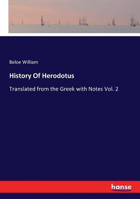 History Of Herodotus: Translated from the Greek... 3337194982 Book Cover