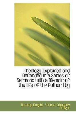 Theology Explained and Defended in a Series of ... 1113693142 Book Cover