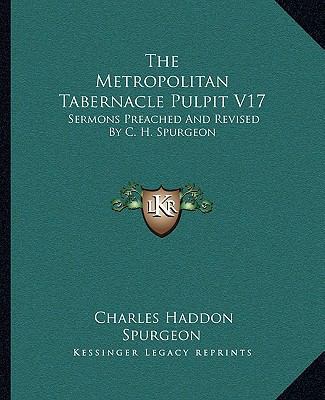 The Metropolitan Tabernacle Pulpit V17: Sermons... 116331238X Book Cover